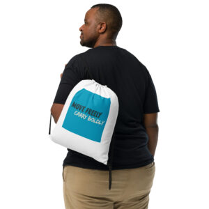 Drawstring bag "MOVE FREELY, CARRY BOLDLY"