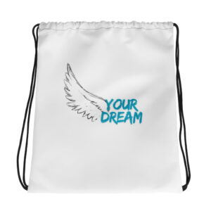 Your Dream –Drawstring bag