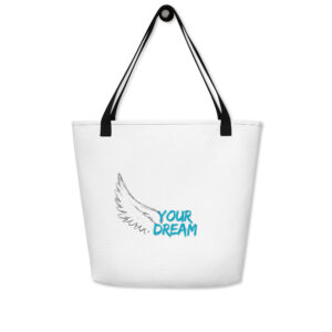 Your Dream –Large Tote Bag
