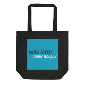 Eco Tote Bag "MOVE FREELY, CARRY BOLDLY"