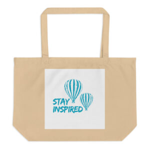 Stay Inspired -  Large organic tote bag