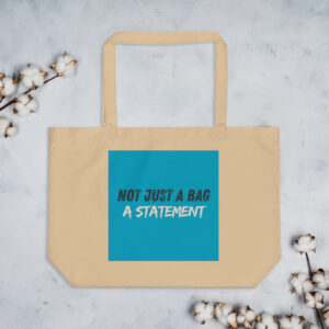 Large organic tote bag "NOT JUST A BAG, A STATEMENT"